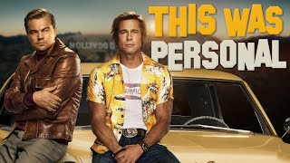 Why Once Upon A Time In Hollywood Is Tarantinos Most Personal Film [upl. by Alyahsat893]