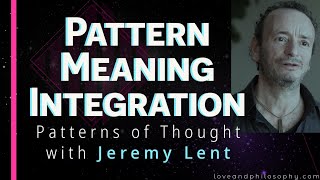 Pattern Meaning amp Integration with Jeremy Lent and Andrea Hiott [upl. by Aneetak]