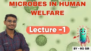 MICROBES IN HUMAN WELFARE CLASS 12 BIOLOGY LECTURE 1 For  CBSE  ICSE  ICE  BOARDS [upl. by Sawyor175]