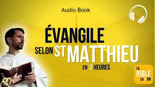 LÉvangile selon saint Matthieu  Nouveau Testament  La Bible en 1 an  audio et lecture continue [upl. by Trebmal]