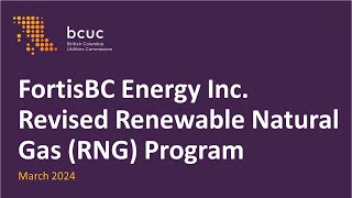 FortisBC Energy Inc Revised Renewable Natural Gas RNG Program [upl. by Emalee]