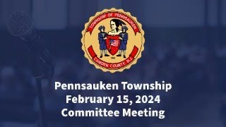 Pennsauken Township Committee Meeting  February 15 2024 [upl. by Artenal43]