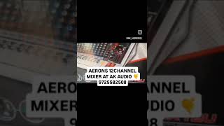 AERONS 12CHANNEL MIXER AT AK AUDIO VADODARA GUJARAT 🤙 9725582508 [upl. by Fagan]