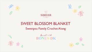 Sweet Blossom Blanket  Sirdar CAL  Introduction [upl. by Yornek]