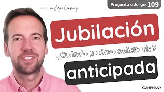 JUBILACIÓN ANTICIPADA ¿Cuándo y cómo solicitarla 1️⃣0️⃣9️⃣ [upl. by Annayhs]