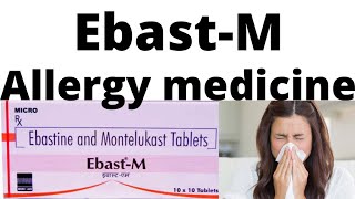 Ebast m tablet uses in hindiebast m usesebastine and montelukast tablet uses in hindi [upl. by Nylatsyrk999]