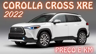 💰💰PREÇO 👉 COROLLA CROSS 20 XRE 2022 [upl. by Yasmar]