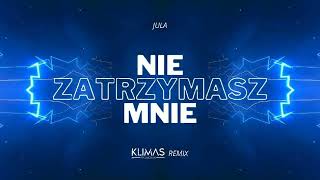 Jula  Nie Zatrzymasz Mnie  KLIMAS REMIX  2024 [upl. by Hgierb]