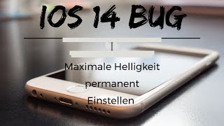 iOs 14 Bug  Maximale Helligkeit permanent Einstellen [upl. by Hales232]