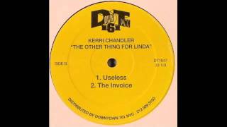 Kerri Chandler  Useless [upl. by Tench]