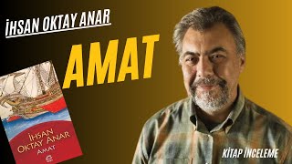 Amat  İhsan Oktay Anar  Kitap Değerlendirmesi [upl. by Niwri]