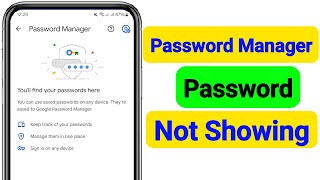 Password Manager Not Showing Password  Fix Google Password Manager Not Showing Password [upl. by Lainad379]