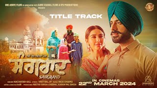 Sangrand Title Track  Gavie Chahal  Sharan Kaur  Nachattar Gill  Veet baljit  Rel 22nd March [upl. by Haraz]