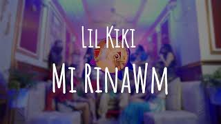 Lil Kiki  Mi Rinawm Official Lyrics Video [upl. by Anadroj]