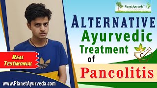 Alternative Ayurvedic Treatment of Pancolitis Ulcerative Colitis  Real Testimonial [upl. by Sacha]