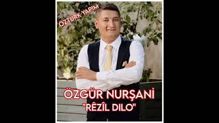 ÖZGÜR NURŞANİ REZİL DILO [upl. by Henghold]