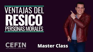 Ventajas del RESICO Personas Morales  Master Class CEFIN con Alfredo Cobos [upl. by Markos753]