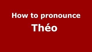 How to pronounce Théo FrenchFrance  PronounceNamescom [upl. by Eimmelc865]