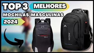 Top 3 Mochilas Masculinas para 2024  Escolha Inteligente e Estilo Garantido  Qual Comprar [upl. by Nihi]