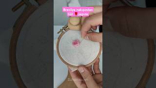 Brezilya nakışından gül yapımı 🌹brezilyanakışı embroidery diy art işleme nakış sewing [upl. by Asennav]