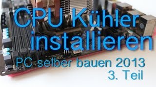 Noctua Kühler installieren NHU12S PC selber bauen 2013 3Teil [upl. by Cutlip]