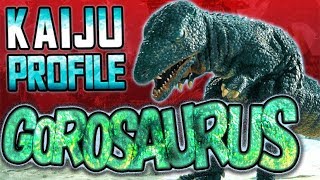 Gorosaurus｜KAIJU PROFILE 【wikizillaorg】 [upl. by Syhr]