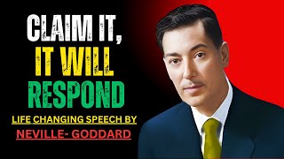 CLAIM IT  IT WILL RESPOND \\ POWERFULLE MOTIVATIONL SPEECH NEVILLE GODDARD \\ [upl. by Ennayr946]