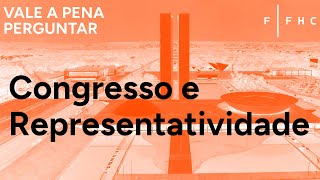 Congresso e Representatividade  Vale a Pena Perguntar [upl. by Ronnie]