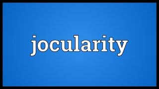 Jocularity Meaning [upl. by Madai]