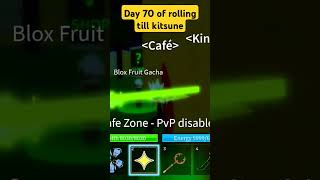 Didnt I get this 2 days ago Day 70 of rolling till kitsune bloxfruit roblox bloxfruits [upl. by Anihc]