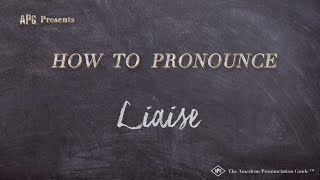 How to Pronounce Liaise Real Life Examples [upl. by Aerdnas214]