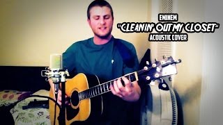 Eminem quotCleanin Out My Closetquot Acoustic Cover [upl. by Nnayd]