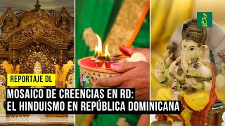 ReportajeDL Mosaico de creencias el hinduismo en República Dominicana DiarioLibre [upl. by Aiken]