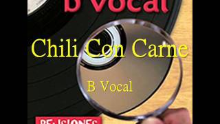 Chili Con Carne a cappella B Vocal [upl. by Eceela]