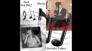 Dumitru Teleaga Meka si Doriana Talpes  Duet ascultare live 2012 [upl. by Ameehs]