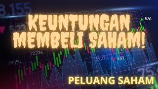 Kentungan Membeli Saham  Peluang Saham [upl. by Nilyak]