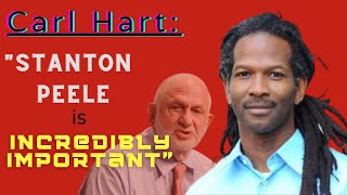 Dr Carl Hart Praises Stanton Peele for Being a Pioneer [upl. by Eloci508]