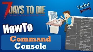 7 Days to Die How To Command Console Vedui42 [upl. by Normand679]