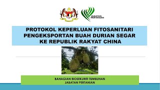 PROTOKOL KEPERLUAN FOTISANITARI PENGEKSPORTAN BUAH DURIAN SEGAR KE REPUBLIK RAKYAT CHINA [upl. by Elraet]