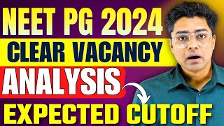 NEET PG 2024 Clear Vacancy Analysis  NEET PG Round 2 exepcted cut off  neetpg24 [upl. by Eniortna]