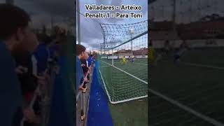 Valladares  Arteixo Penalti 1  Para Toni [upl. by Aisinut438]