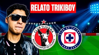 🔴 XOLOS 30 CRUZ AZUL RELATO ÉPICO TRIKIBOY [upl. by Tildi]