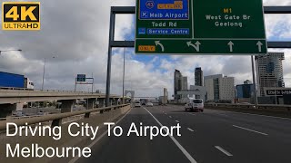 Driving From Melbourne City To Airport  Melbourne Australia  4K UHD [upl. by Hajidak]