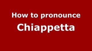 How to Pronounce Chiappetta  PronounceNamescom [upl. by Sandye]