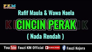 Cincin Perak  Rafif Maula ft Wawa Naela  KARAOKE  Nada Rendah [upl. by Geraint383]