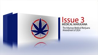 2024 Arkansas Ballot Issue 3  Medical Marijuana [upl. by Judye]