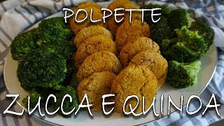 LE POLPETTE DI ZUCCA E QUINOA  La Cucina Girasole [upl. by Nylyoj331]