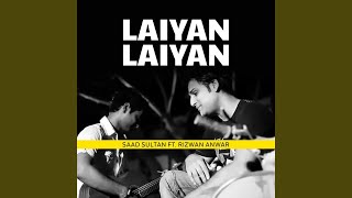 Laiyan Laiyan feat Rizwan Anwar [upl. by Ahsiled]