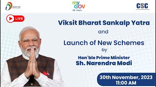 Viksit Bharat Sankalp Yatra and Launch of New Schemes by Honble Prime Minister Sh Narendra Modi [upl. by Corrie694]