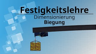 Biegebeanspruchung Dimensionierung von Bauteilen bei Beanspruchung auf Biegung [upl. by Pampuch373]